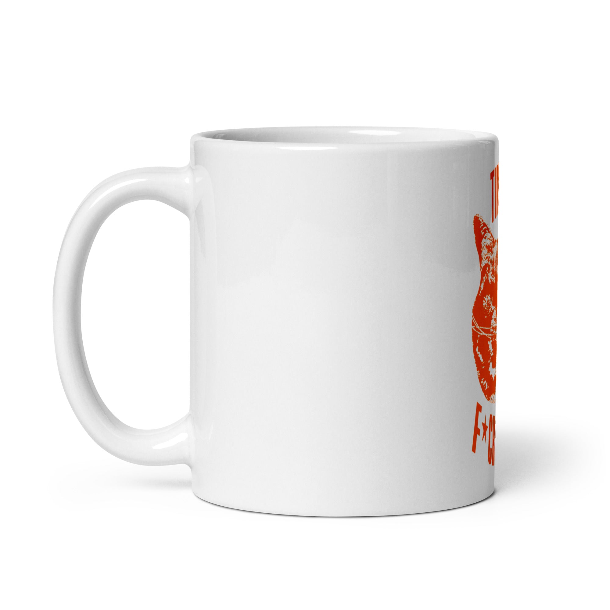 Time To F*ck Shit Up Coffee Mug