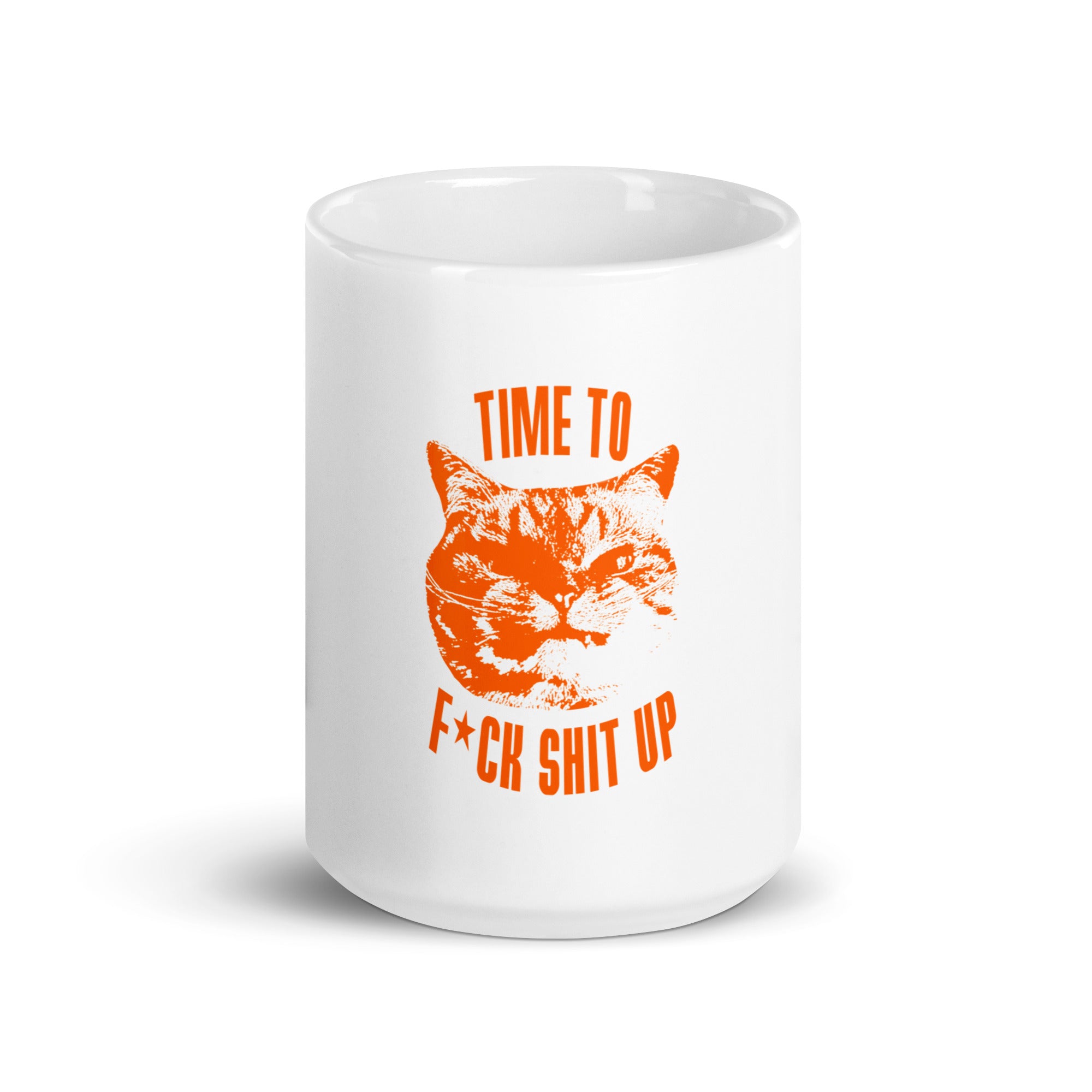 Time To F*ck Shit Up Coffee Mug