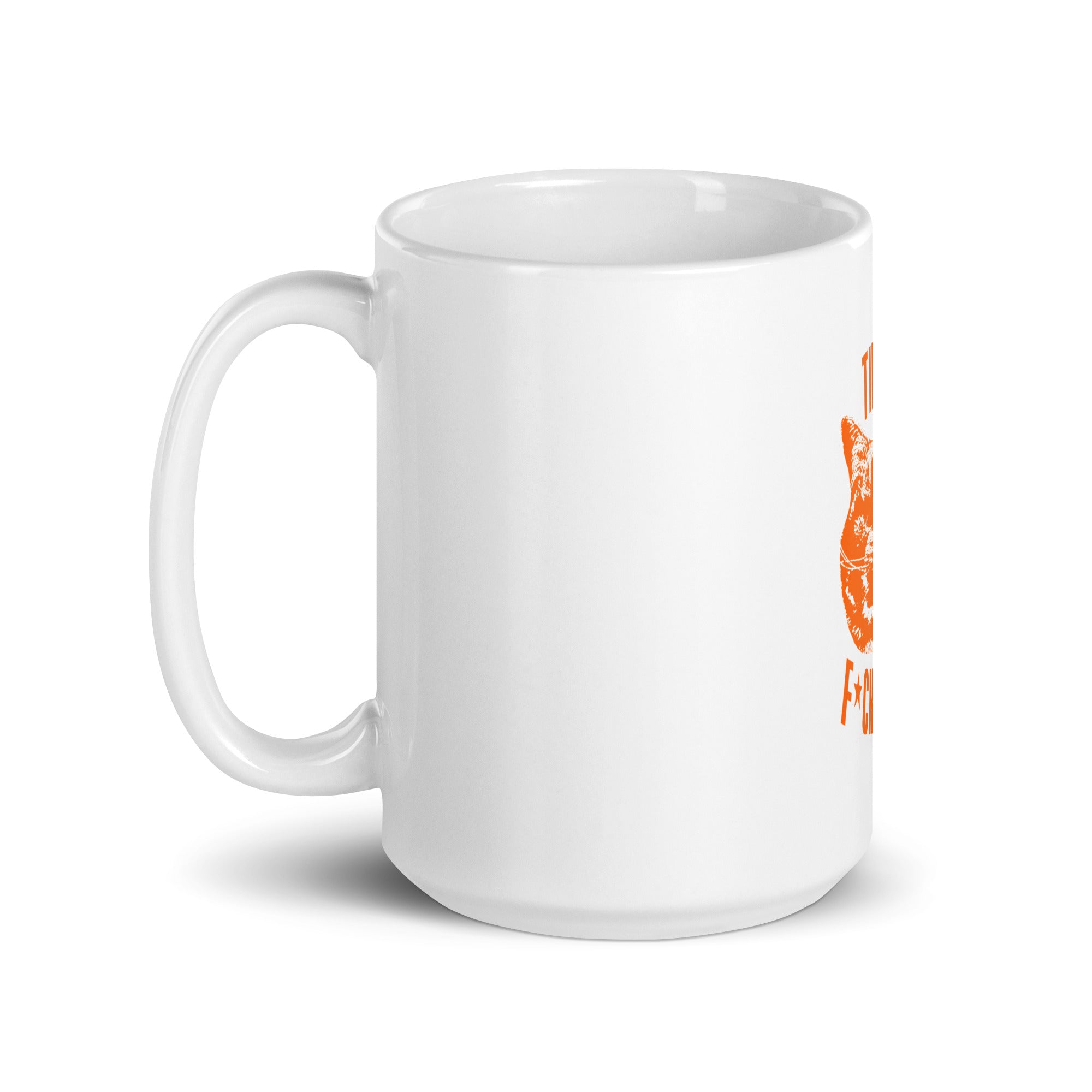 Time To F*ck Shit Up Coffee Mug